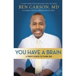 You Have a Brain By Ben Carson, MD
